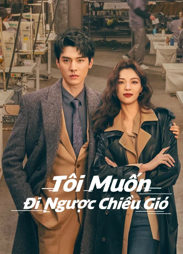 Xem Phim Tôi Muốn Đi Ngược Chiều Gió